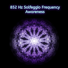 852 Hz Remove Self Doubt & Subconscious Fears