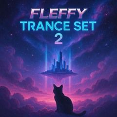 Fleffy trance set 2