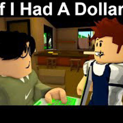 Poke - "If I Had A Dollar" (An Original Roblox Song) ♫
