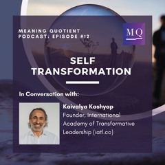 #12 Self Transformation with Kaivalya Kashyap