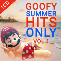 Goofy Summer Hits Only 2025 - Vol.1