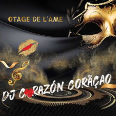 Otage de l'âme Refén ❤️ Dj Corazon Coração