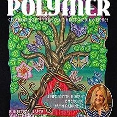 ( tcU ) MAY 2019 PASSION FOR POLYMER MAGAZINE VOLUME 3 : The art and craft of polymer clay and mixed