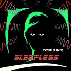 Awake (Sleepless Remix)