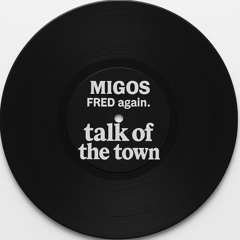 Fred Again, Migos - Talk of the Town