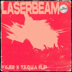 Ray Volpe - Laser Beam (Yxjee X T.E.Q.U.A FLIP)