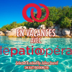 En Vacances Avec LE PATIO Opéra Vol.01 - Selected & Mixed By Julien Jourvil  : Kattybooking.fr