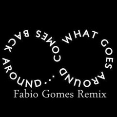 Justin Timberlake - What Goes Around - Fabio Gomes Remix