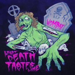 Wombat — Limbo [What Death Tastes Like]