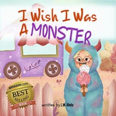 Get EBOOK EPUB KINDLE PDF I Wish I Was A Monster : A Hilarious Book About Imagination And Adventure