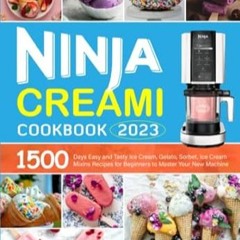 🧇FREE [EPUB & PDF] Ninja Creami Cookbook 2023 1500 Days Easy and Tasty Ice Cream Gelato S 🧇