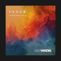 Gio Vandal - Fever (Original Mix)