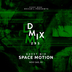 Space Motion - Oscar L Presents - DMiX Radio Show 295