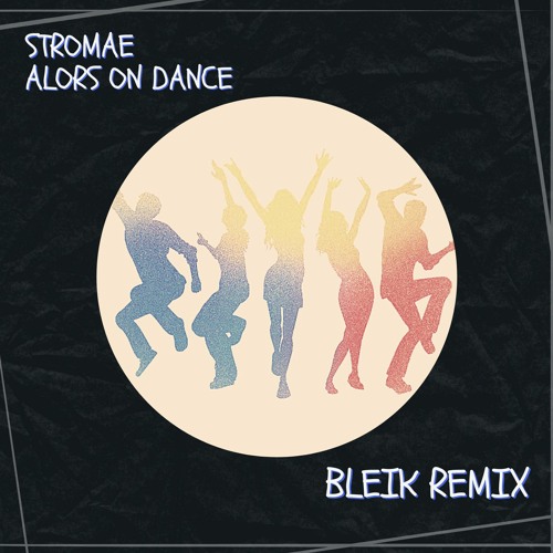 Stream Stromae - Alors On Danse (Bleik Remix Radio Edit) by Bleik (BR) |  Listen online for free on SoundCloud