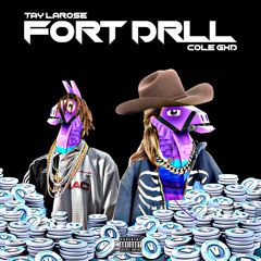 Tay LaRose X Cole GxD - Fort Drill No Hook