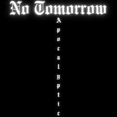 No Tomorrow - Apocalyptic