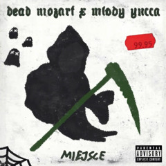 BLADY YUCCA & DEAD MOZART - MIEJSCE [PROD. SAURON] (2020)