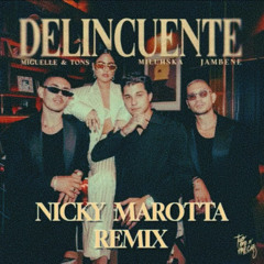 Miguelle & Tons - Delincuente (Nicky Marotta Remix)