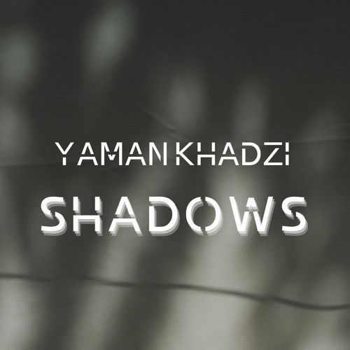 Yaman Khadzi - Shadows