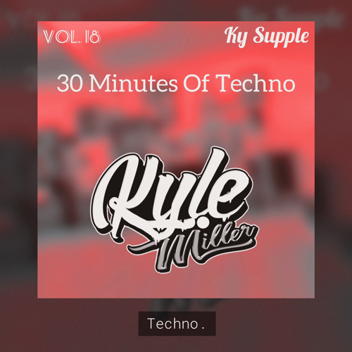 30 Minutes Of Techno Ft. Ky Supple Vol. 18