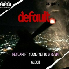 Default - Keycam FT Young Yetto & KevinGlocl