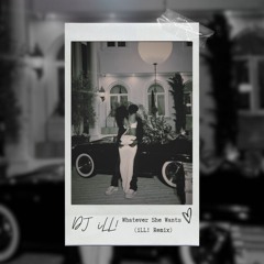 Whatever She Want (iLL! Remix)