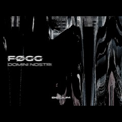 FØGG - DOMINI NOSTRI [FREE DOWNLOAD]