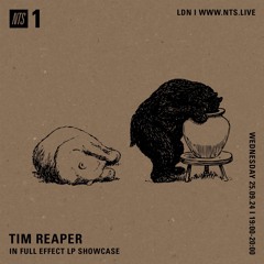 Tim Reaper On NTS Radio - September 25th 2024 (In Full Effect LP Showcase)