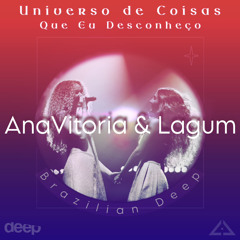 ANAVITÓRIA, Lagum - Universo De Coisas Que Eu Desconheço (LIRA BRAZILIAN DEEP 2)