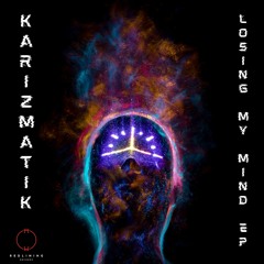 Losing My Mind EP - Karizmatik (RR001)