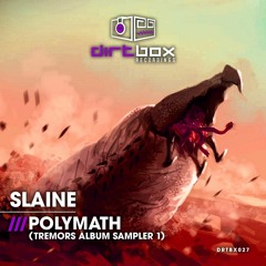 Slaine- Polymath (Tremors Album Sampler 1)- Dirtbox Recordings- DRTBX027