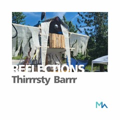 Reflections: Thirrrsty Barrr