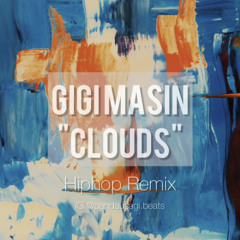 Gigi Masin "Clouds" Hiphop Remix