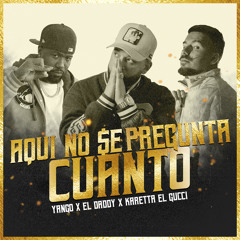 Aquí No Se Pregunta Cuánto