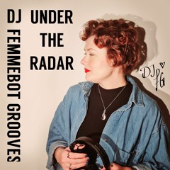 "Under The Radar" Radioshow Mixes