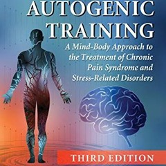 [ACCESS] [KINDLE PDF EBOOK EPUB] Autogenic Training: A Mind-Body Approach to the Trea