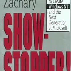 [FREE READ] Show Stopper!: The Breakneck Race to Create Windows NT and the Next Generation at M