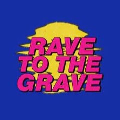 Rave To The Grave mixa