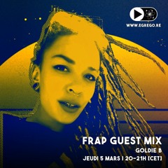 FRAP Guest Mix - Goldie B (Mars 2020)