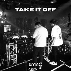 TAKE IT OFF - SYNC Edit