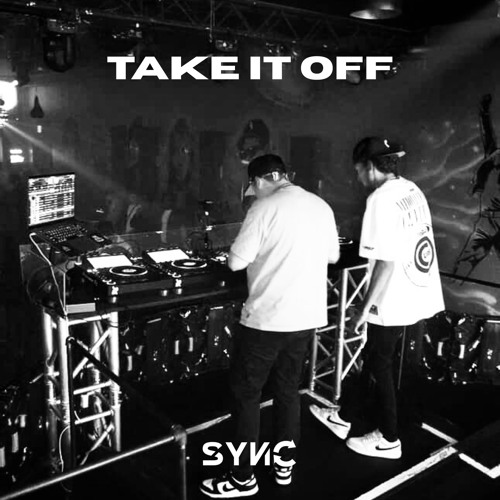 TAKE IT OFF - SYNC Edit