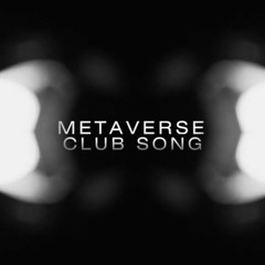 Metaverse Club Song (Darker Version)