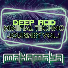 Deep Acid - Minimal Techno Journey Vol.1