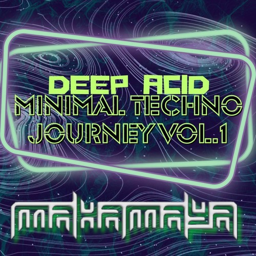 Deep Acid - Minimal Techno Journey Vol.1