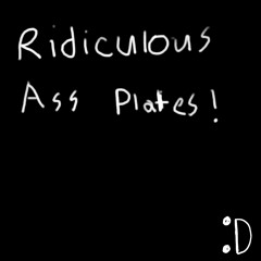 Ridiculous Ass Plates (Dubpack Showcase)