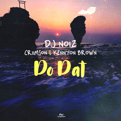 Do Dat (feat. Criimson & Kennyon Brown)