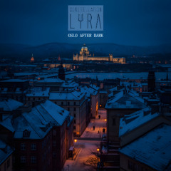 Constellation Lyra - Oslo After Dark [out on Spotify]