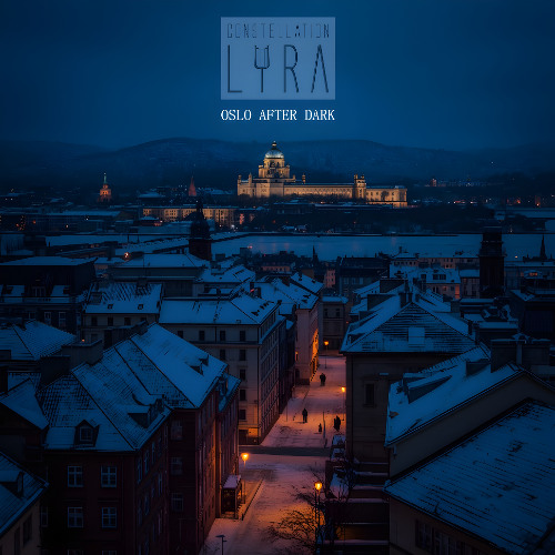 Constellation Lyra - Oslo After Dark [out on Spotify]