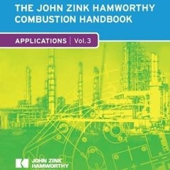 READ EBOOK EPUB KINDLE PDF The John Zink Hamworthy Combustion Handbook: Volume 3 Appl