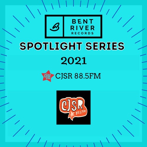 Bent River Records Spotlight Series 2021 - Aired on CJSR 88.5